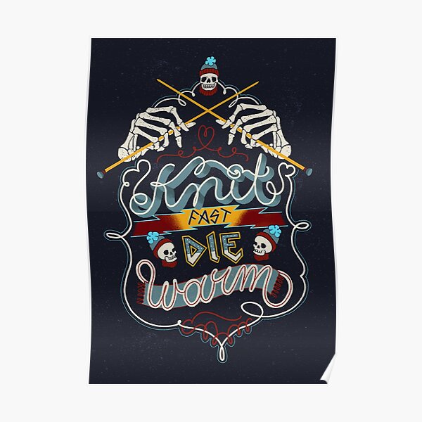 Knit Fast Die Warm Poster