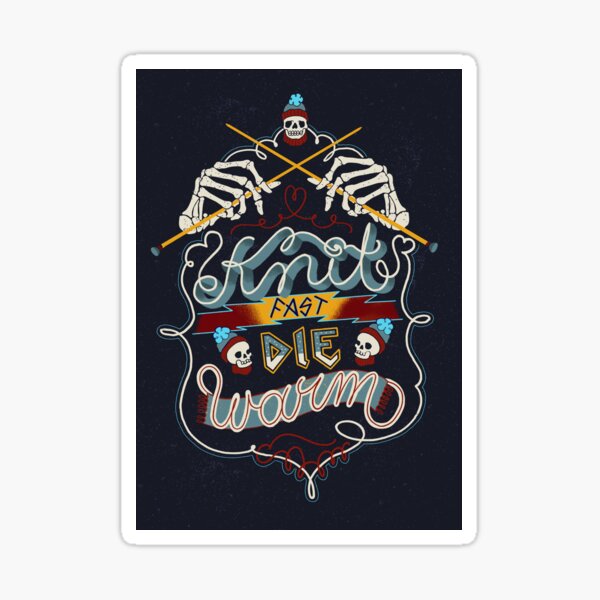 Knit Fast Die Warm Sticker