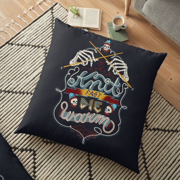 Knit Fast Die Warm Floor Pillow