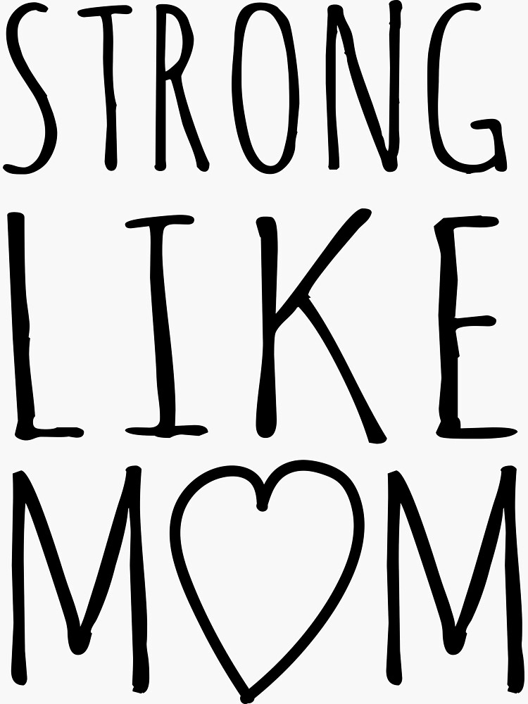 “Strong Like Mom” Sticker for Sale by familyman | Redbubble