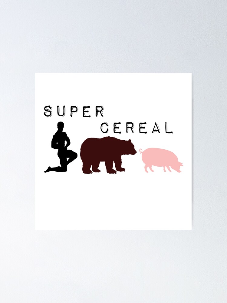 MAN BEAR PIG GRAPHIC PICTURES IT IS SUPER CEREAL -CHRISTMAS 2019-2020  Poster