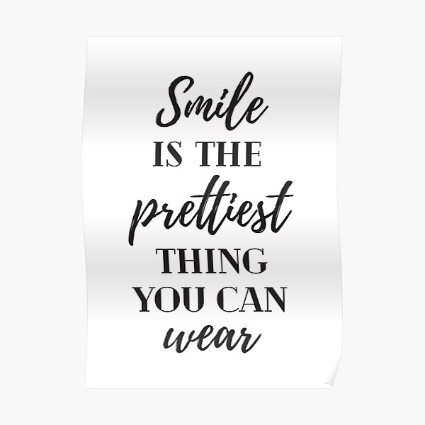 "A Smile Is The Prettiest Thing You Can Wear Inspirational Quote