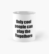 Flugelhorn Player Musician Funny Gift Idea Mug