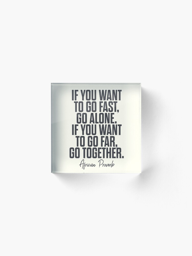 Alternate view of African proverb, wise quote on wisdom, inspirational sayings, motivational sentence, positive vibes Acrylic Block