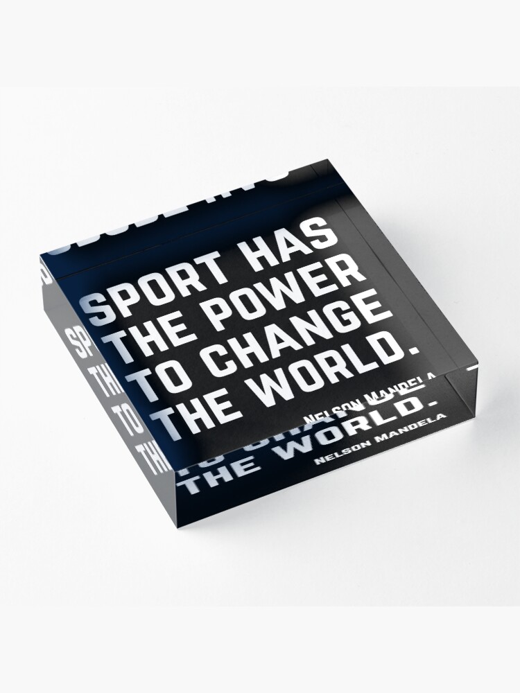 Alternate view of Sport has the power to change the world. Acrylic Block