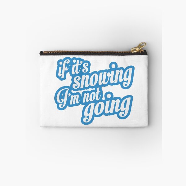 Item preview, If It's Snowing I'm Not Going  designed and sold by k0rry.