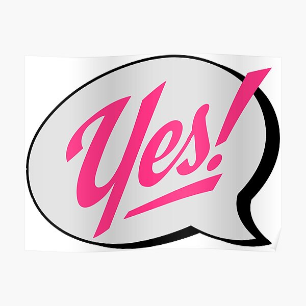 Yes Poster by Vectorqueen Redbubble