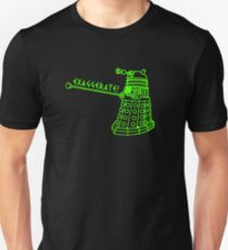 EXAGGERATE! Unisex T-Shirt