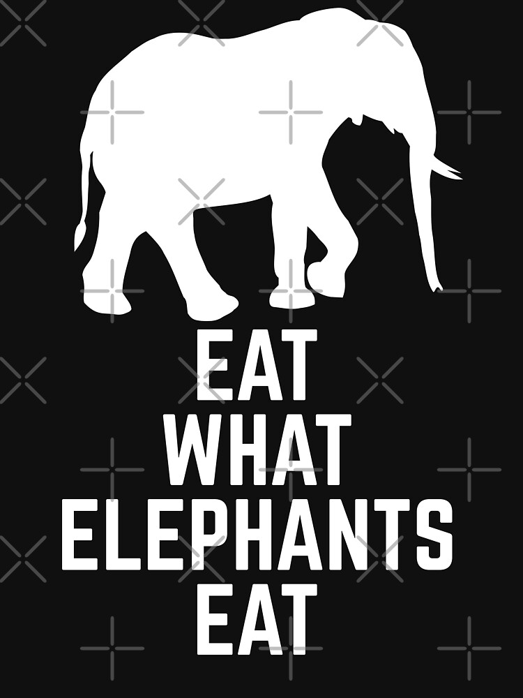 eat what elephants eat by PlantVictorious