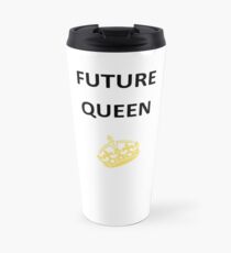 Future Queen Travel Mug