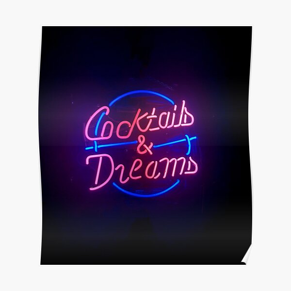 Cocktails and Dreams Neon Sign Poster