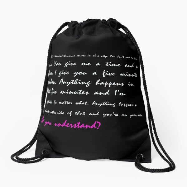 You give me a time and a place... Do you understand? Drawstring Bag