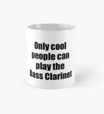 Bass Clarinet Player Musician Funny Gift Idea Mug