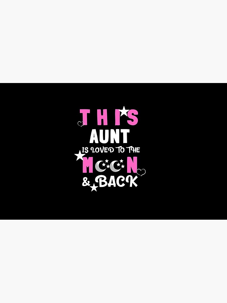 This Aunt Is Loved to the Moon and Back Tshirt by TCCPublishing