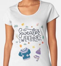 Sweater Weather Women's Premium T-Shirt