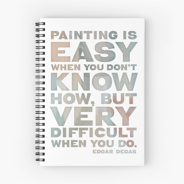 Item preview, Painting Quote Painting is easy when you don't know how, but very difficult when you do - Edgar Degas. designed and sold by fatchairprint.