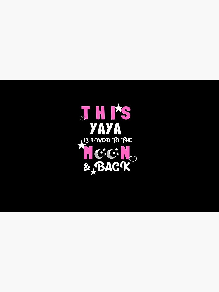 This Yaya Is Loved to the Moon and Back Tshirt by TCCPublishing