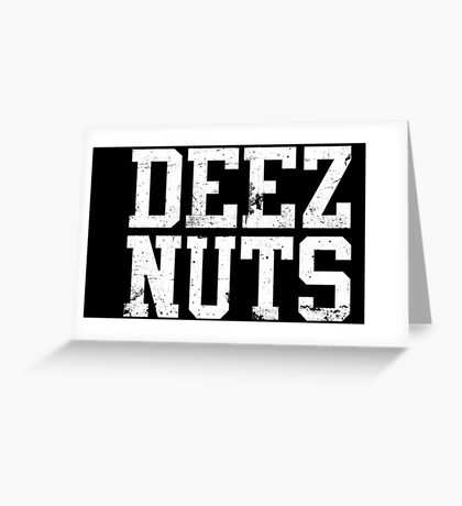 Deez Nuts: Greeting Cards | Redbubble