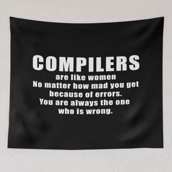 Item preview, Compilers are like women designed and sold by KeepOnCoding.
