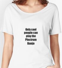 Plectrum Banjo Player Musician Funny Gift Idea Women's Relaxed Fit T-Shirt