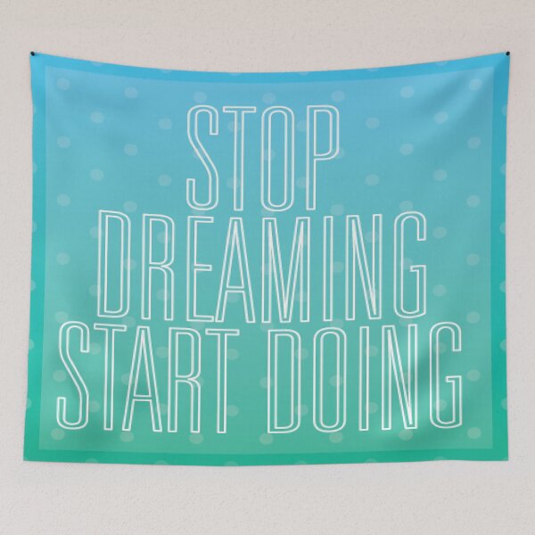 Item preview, Stop Dreaming Start Doing designed and sold by leen12 Art Designs Prints.