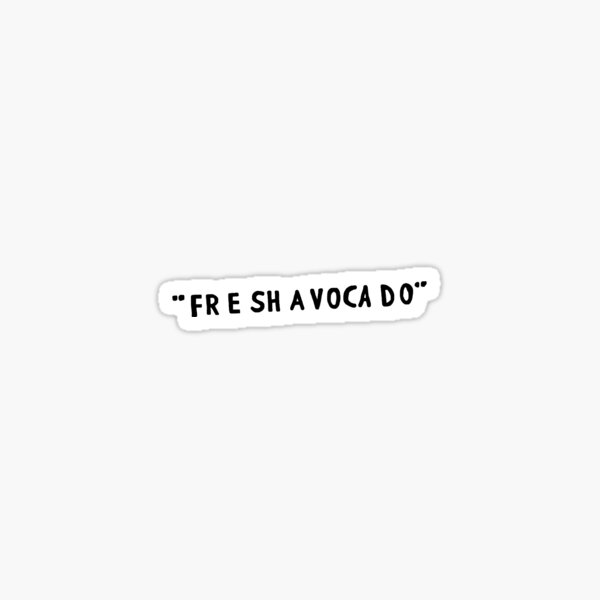 Fre sh a voca d o Sticker