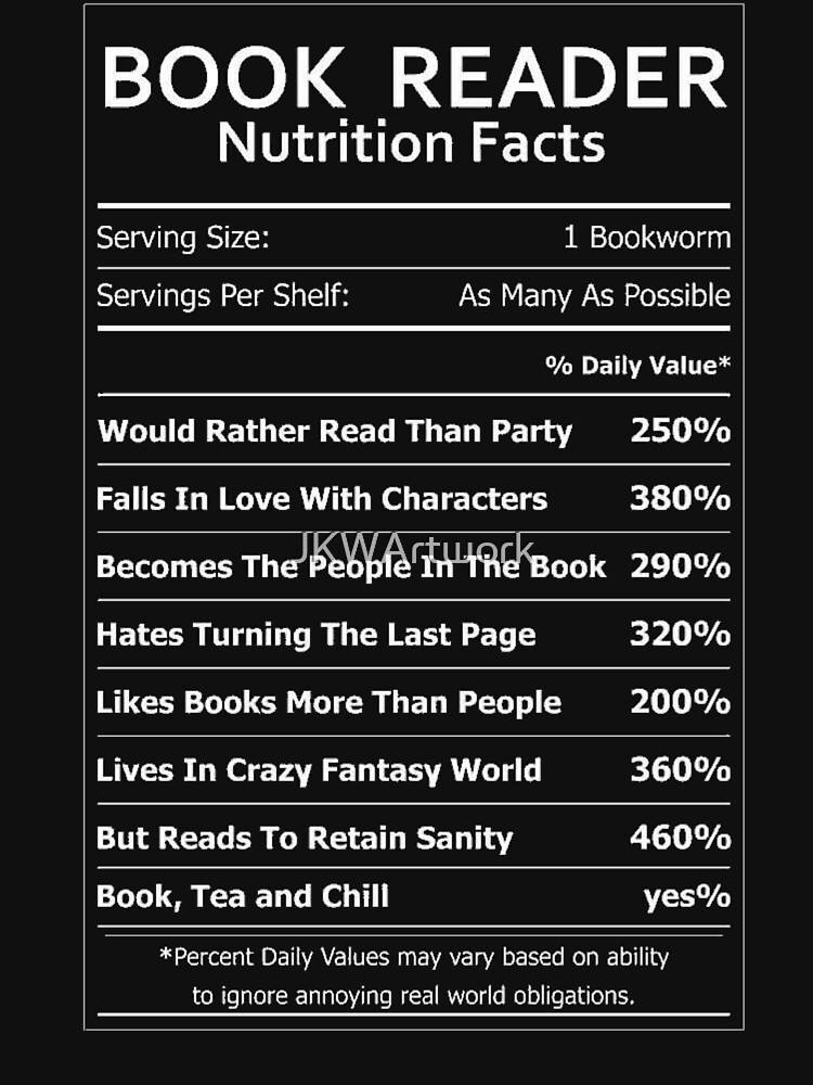 Book Reader Nutrition Facts For Bookworms by JKWArtwork