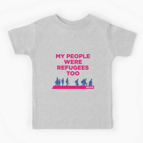 HIAS "My People Were Refugees Too" Kids Clothing Kids T-Shirt
