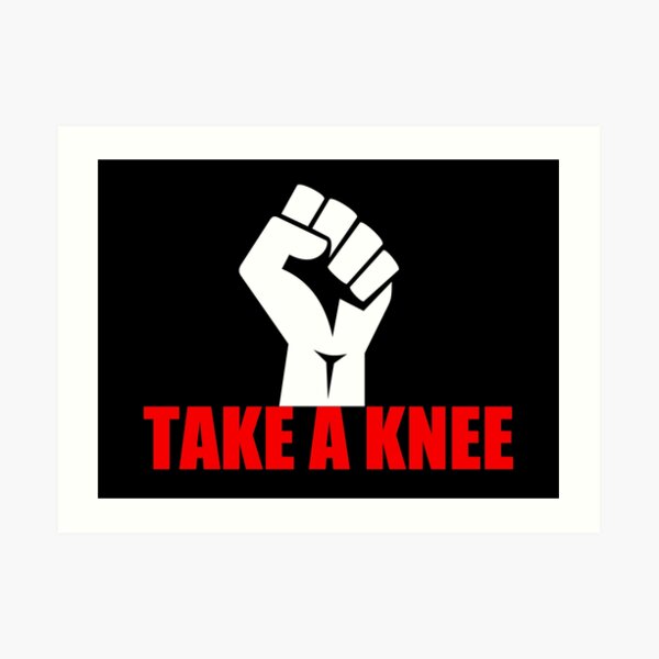 Take A Knee Art Prints Redbubble