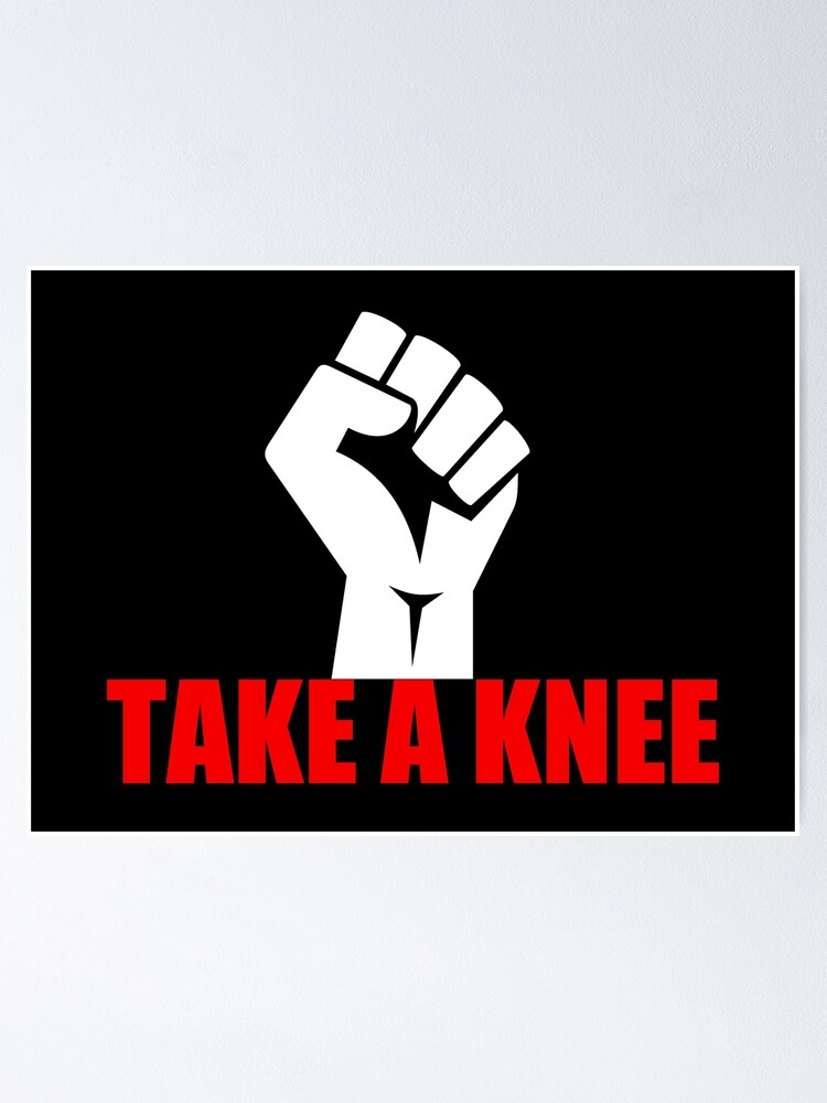 Take A Knee Poster By Elishamarie28 Redbubble