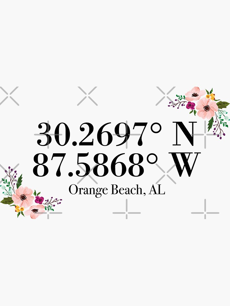 "Orange Beach, AL Coordinates" Sticker by mynameisliana Redbubble