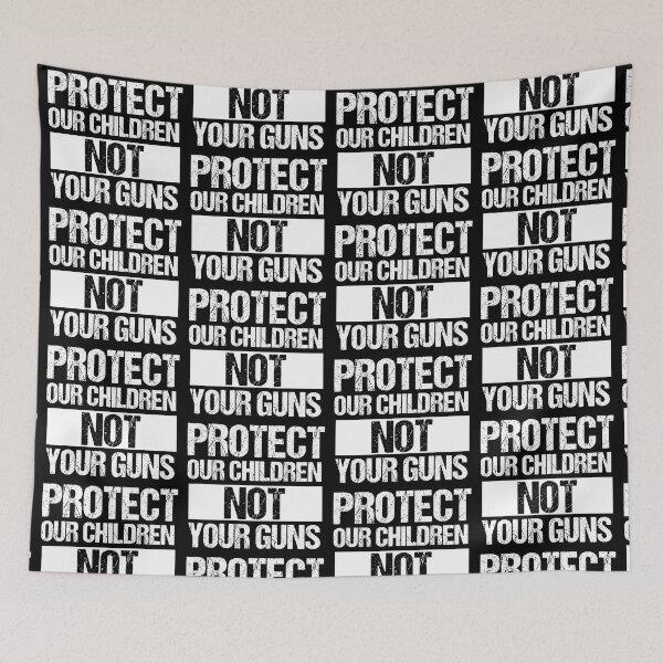 Item preview, Protect Our Children Not Your Guns designed and sold by Epic Love Designs.