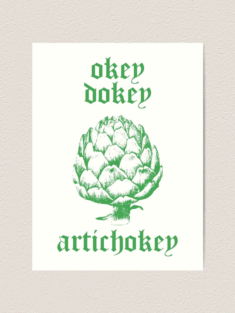 Okey Dokey Artichokey Art Print By 25vintageplace Redbubble