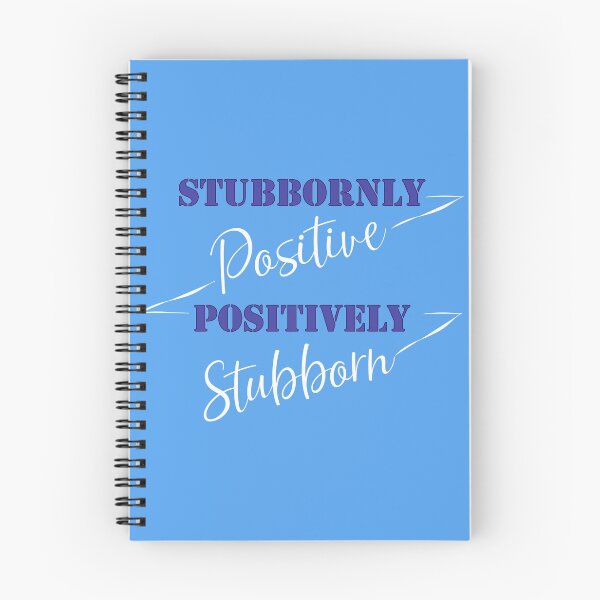 Item preview, Stubbornly positive designed and sold by bluehair.