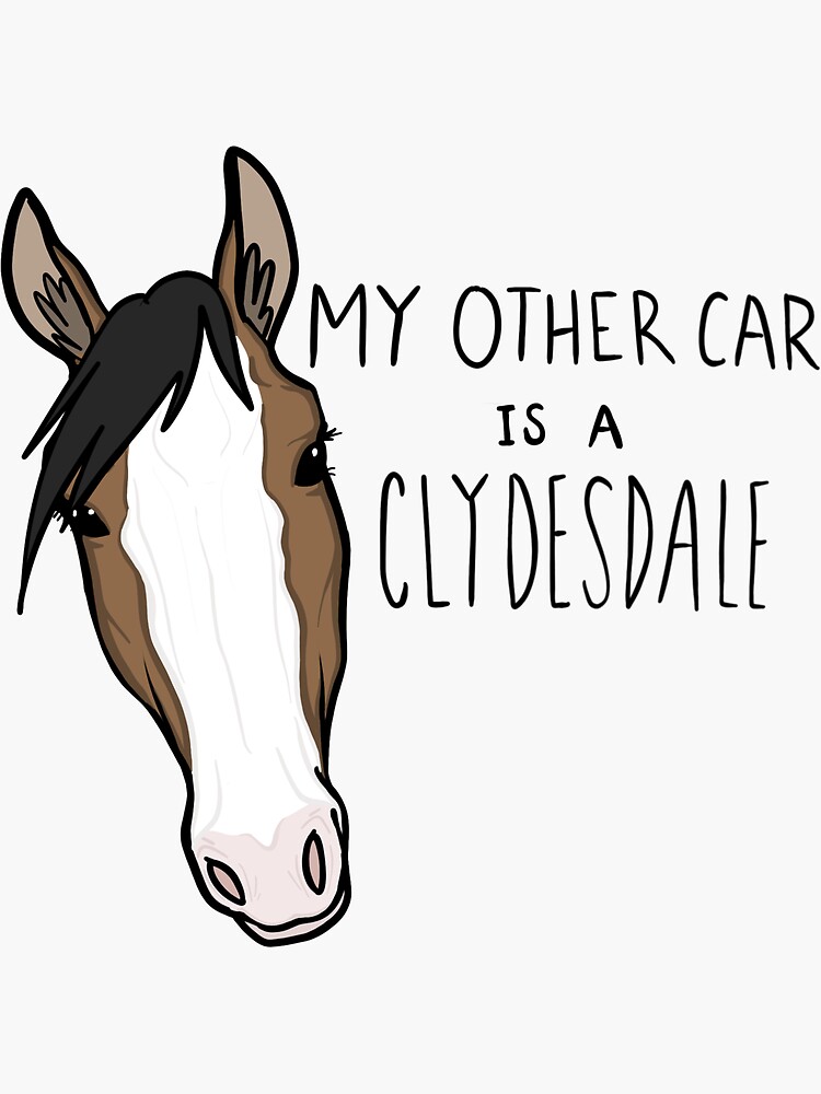 My Other Car is a Clydesdale (Brown) by dominikki
