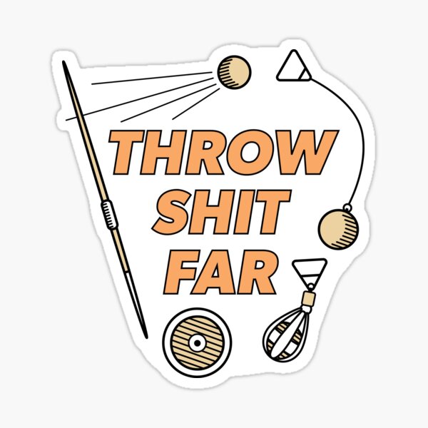 Throw Shit Far - Orange Sticker