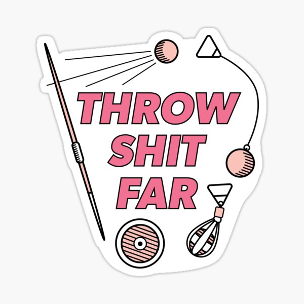 Throw Shit Far - Pink Sticker