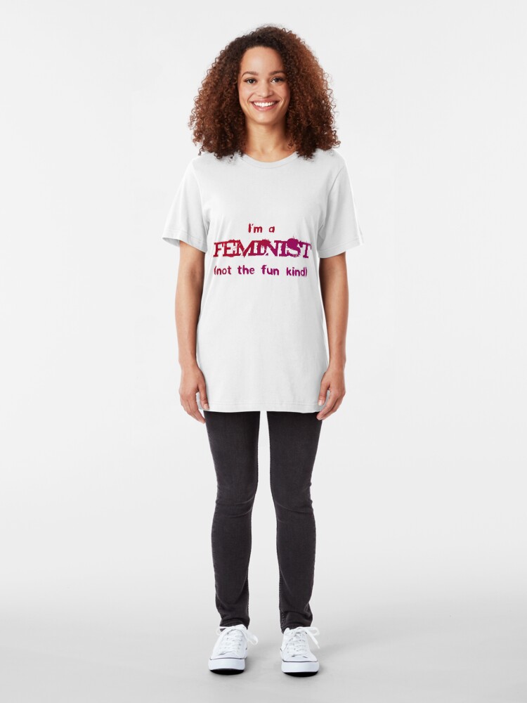 Alternate view of Feminist - not the fun kind Slim Fit T-Shirt