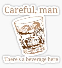 Don't spill my drink Sticker