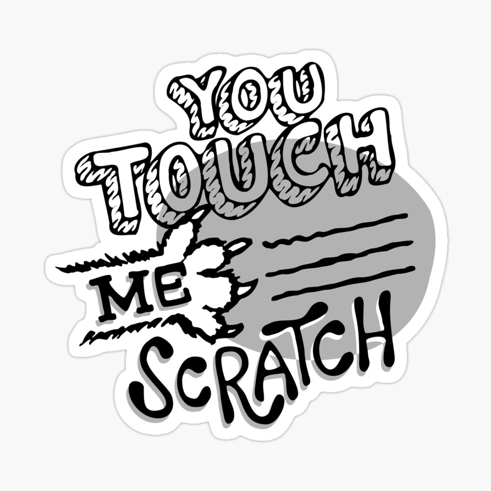 You Touch Me Scratch Sticker