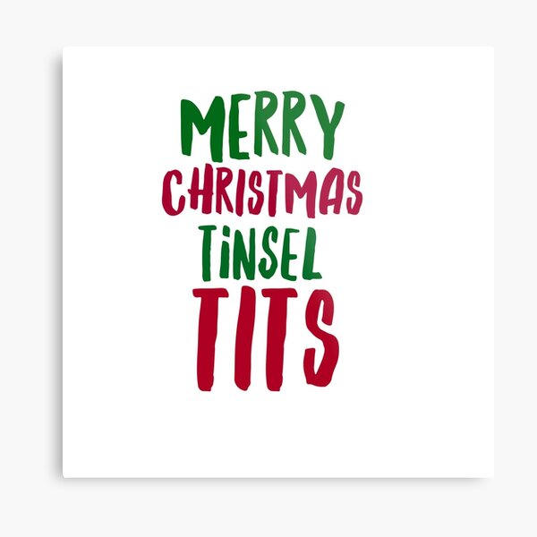 "Merry Christmas tinsel tits " Metal Print by CharlyB Redbubble