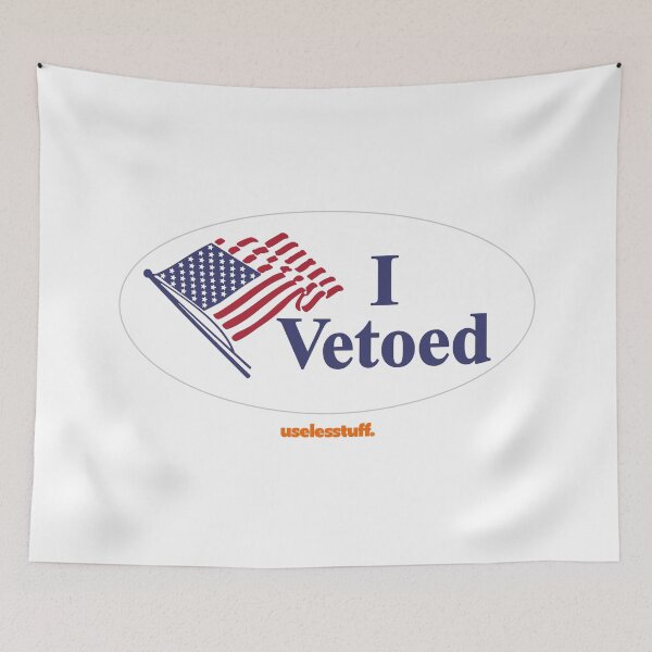 Item preview, 16755-01-ALL – I Vetoed – Standard designed and sold by Uselesstuff.