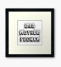 Bad Mother Fucker Framed Print