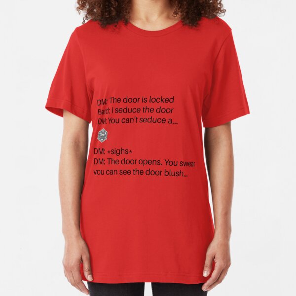 Weird things happen with you roll a nat 20 Slim Fit T-Shirt