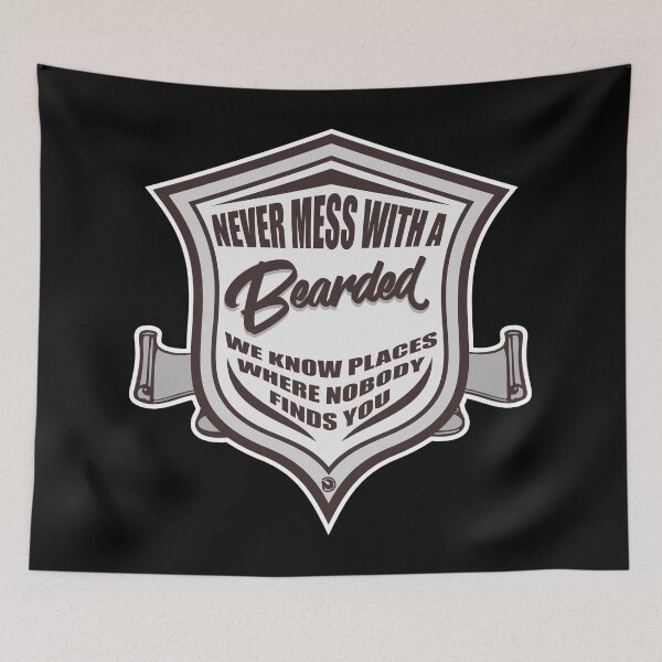 Item preview, Never mess with a Bearded, we know ........ designed and sold by netrok.