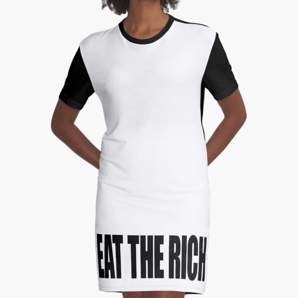 Speak No Evil - EAT THE RICH (BOLD) Graphic T-Shirt Dress
