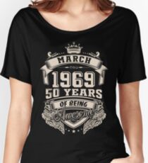 Born in March 1969, 50 years of being awesome Women's Relaxed Fit T-Shirt
