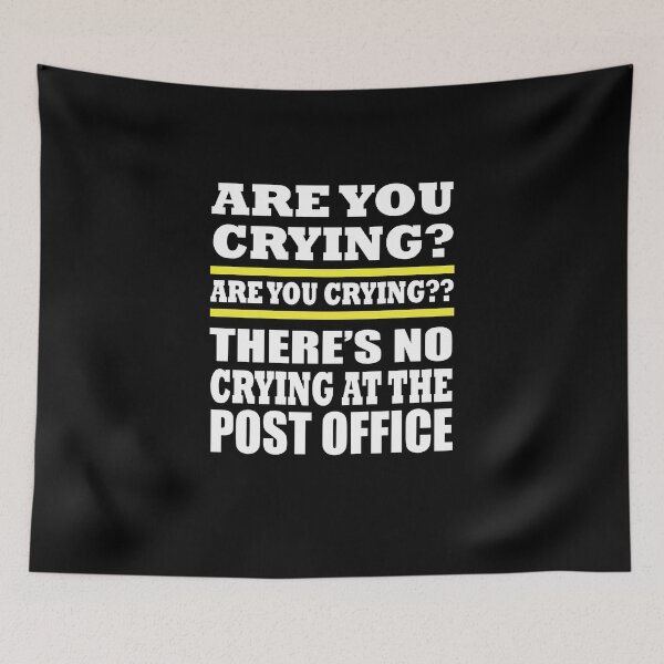 Item preview, Are You Crying? Are you Crying?? There's No Crying At The Post Office designed and sold by sols.