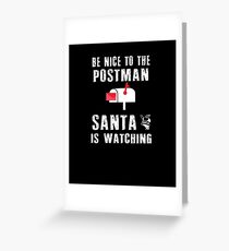 Funny Postman Christmas Gift Be Nice to the Postman Santa is Watching Greeting Card