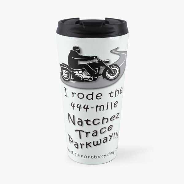 I Rode the Natchez Trace Parkway. Travel Mug